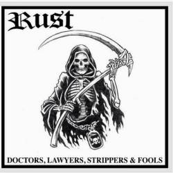 Rust: Doctors, lawyers, strippers & fools LP
