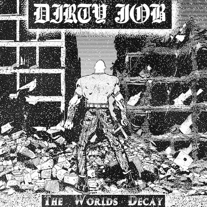 Dirty Job : The world decay LP