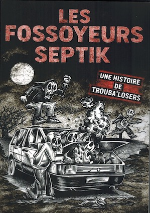 Fossoyeurs Septik (Les): Une histoire de trouba'losers