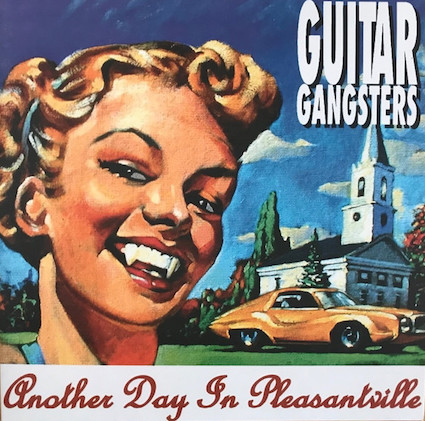 Guitar Gangsters : Another day in Pleasantville LP