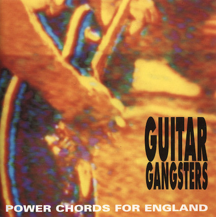 Guitar Gangsters :Power chords for England LP