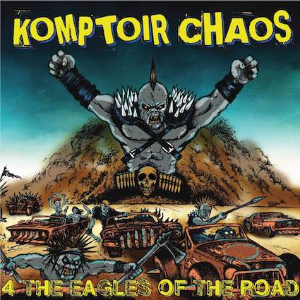 Komptoir Chaos : 4 the eagles of the road LP