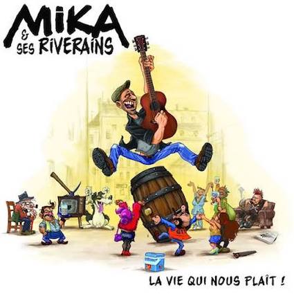 Mika et ses riverains : La vie qui nous plait! LP