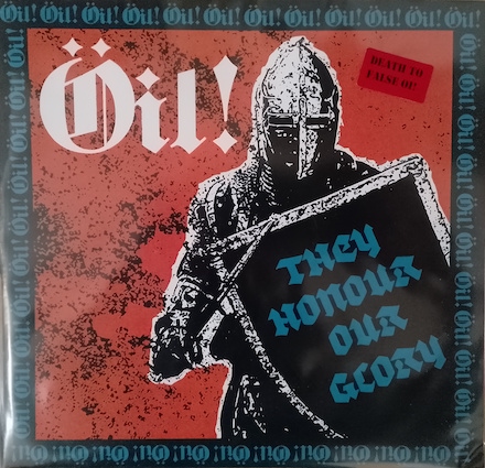 Oil! : They honour our glory 10'' (limité)