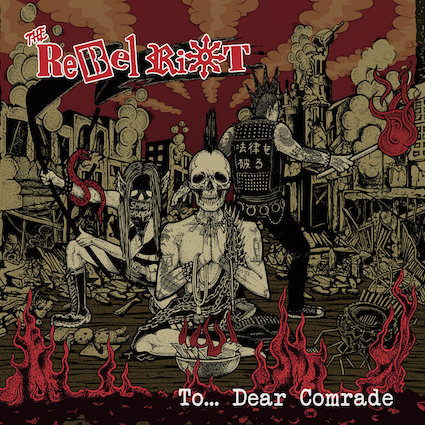 Rebel Riot (The):To... dear comrade CD