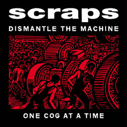 Scraps : Dismantle the machine one cog at a time LP