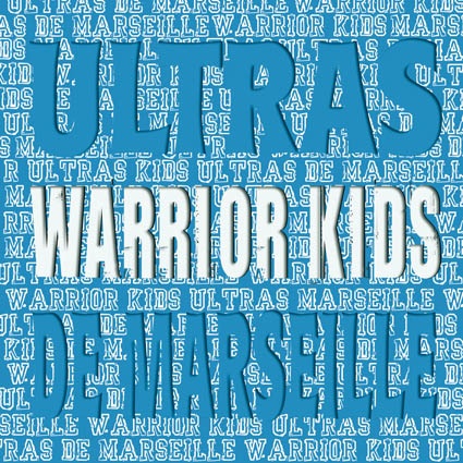 Warriror Kids : Ultras de Marseille mLP